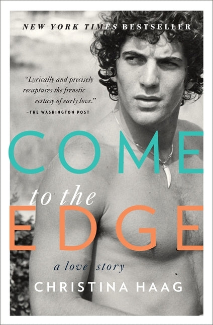 Come to the Edge: A Love Story by Haag, Christina