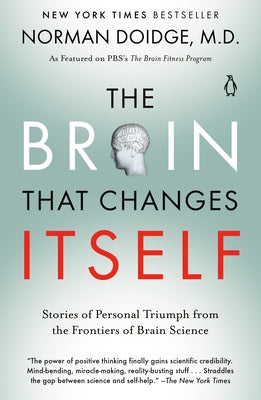 The Brain That Changes Itself: Stories of Personal Triumph from the Frontiers of Brain Science Paperback Penguin Life
