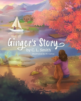 Ginger's Story: An Inspirational Story about a Girl and her Therapy Dog by Smith, C. L.