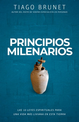 Principios Milenarios: 10 Leyes Espirituales Para Una Vida de Paz Y Prosperidad by Brunet, Tiago