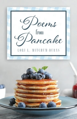 Poems from Pancake by Mitchum-Burns, Lori L.