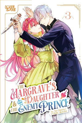 The Margrave's Daughter & the Enemy Prince, Volume 3 by Ogura, An
