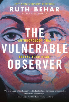 The Vulnerable Observer: Anthropology That Breaks Your Heart Paperback Beacon Press