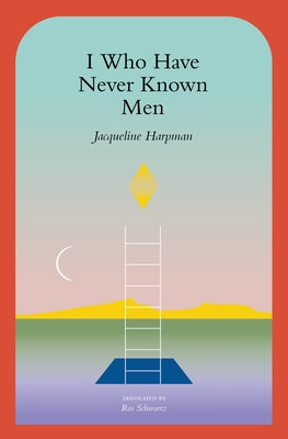 I Who Have Never Known Men Paperback Transit Books