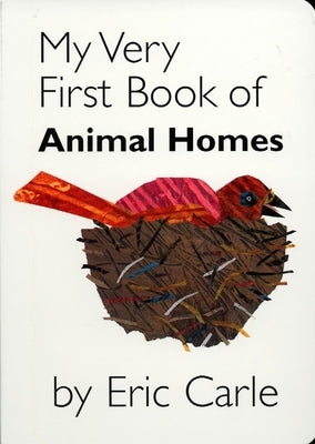 My Very First Book of Animal Homes Board Book World of Eric Carle
