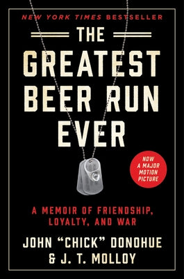 The Greatest Beer Run Ever: A Memoir of Friendship, Loyalty, and War Paperback William Morrow & Company
