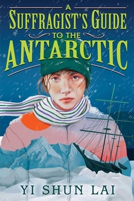 A Suffragist's Guide to the Antarctic Paperback Atheneum Books for Young Readers