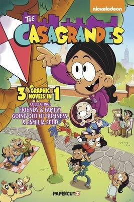 The Casagrandes 3 in 1 Vol. 2: Collecting Friends and Family, Going Out of Business, and Familia Feud by The Loud House/Casagrandes Creative Team