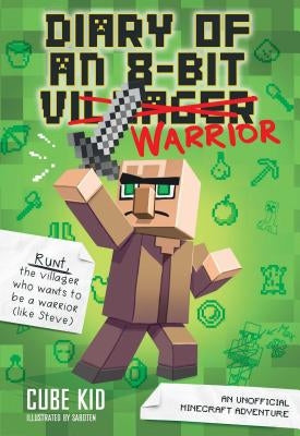 Diary of an 8-Bit Warrior: An Unofficial Minecraft Adventure Volume 1 Paperback Andrews McMeel Publishing