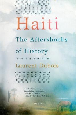 Haiti: The Aftershocks of History Paperback Picador USA