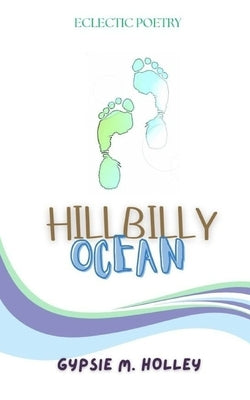 Hillbilly Ocean by Holley, Gypsie M.