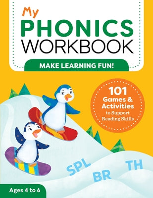 My Phonics Workbook: 101 Games and Activities to Support Reading Skills Paperback Callisto Kids