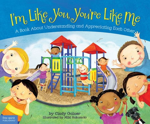 I'm Like You, You're Like Me: A Book about Understanding and Appreciating Each Other Paperback Free Spirit Publishing
