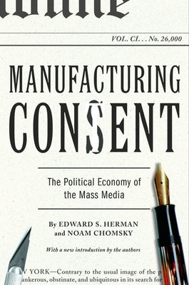 Manufacturing Consent: The Political Economy of the Mass Media Paperback Pantheon Books