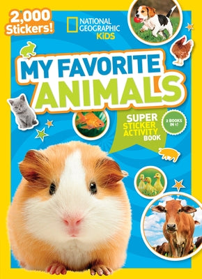 National Geographic Kids My Favorite Animals Super Sticker Activity Book Paperback National Geographic Kids