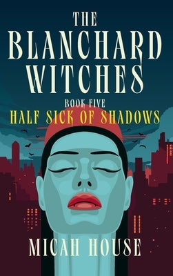 Half Sick of Shadows by House, Micah