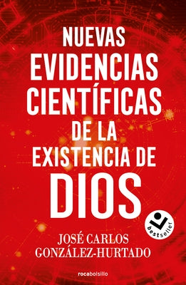 Nuevas Evidencias Cient?ficas de la Existencia de Dios / New Scientific Evidence for the Existence of God by Gonz?lez Hurtado, Jos? Carlos