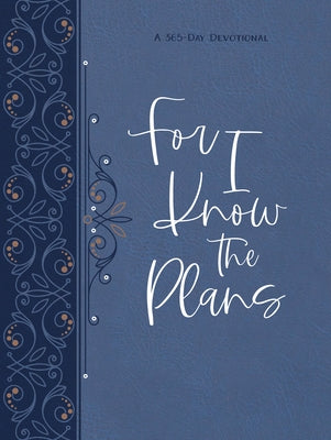 For I Know the Plans Ziparound Devotional: A 365-Day Devotional by Broadstreet Publishing Group LLC