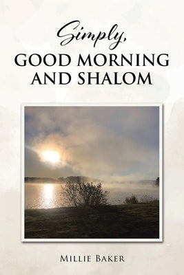 Simply, Good Morning and Shalom by Baker, Millie