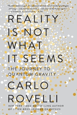 Paperback of "Reality Is Not What It Seems: The Journey to Quantum Gravity" by Riverhead Books, showing the cover design.