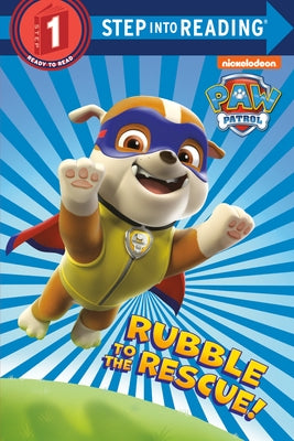 Paperback of Rubble to the Rescue! from Paw Patrol by Random House Books featuring Rubble the construction pup on the cover.