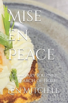 Paperback of Mise en Peace: A Culinary Journey in search of Home by Lakefleet Arts, featuring a colorful cover with culinary and travel imagery.