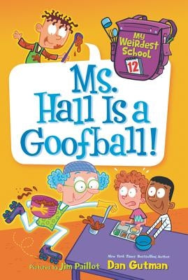 Paperback of My Weirdest School: Ms. Hall Is a Goofball! by HarperCollins, featuring colorful cover art with humorous school scene.