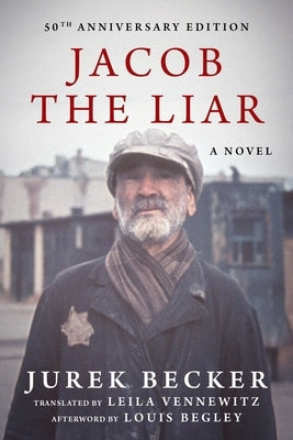 Jacob the Liar: A Novel--50th Anniversary Edition Paperback Arcade Publishing