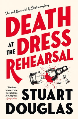 Death at the Dress Rehearsal: Lowe and Le Breton Mysteries by Douglas, Stuart