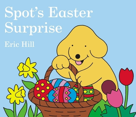 Spot's Easter Surprise Board Book Warne Frederick & Company