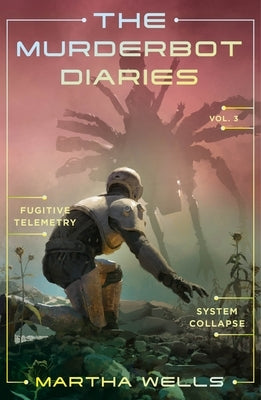 Paperback of The Murderbot Diaries Vol. 3: Fugitive Telemetry and System Collapse by Tordotcom, showing the book cover with sci-fi artwork.