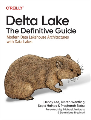 Delta Lake: The Definitive Guide: Modern Data Lakehouse Architectures with Data Lakes Paperback O'Reilly Media