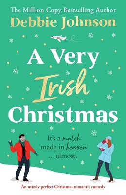 A Very Irish Christmas: An utterly perfect Christmas romantic comedy Paperback Storm Publishing Ltd