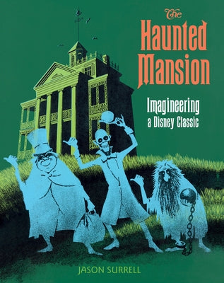 Paperback copy of The Haunted Mansion: Imagineering a Disney Classic book by Disney Editions, featuring cover art with spooky mansion image.
