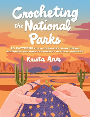 Paperback book titled "Crocheting the National Parks" by Quarry Books, featuring patterns inspired by natural wonders and landscapes.