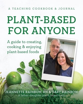 Plant-Based for Anyone: A guide to creating, cooking & enjoying plant-based foods Paperback Palmetto Publishing