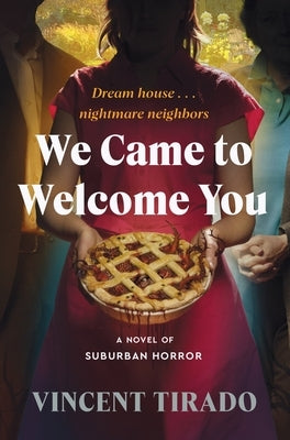 We Came to Welcome You: A Novel of Suburban Horror by Tirado, Vincent