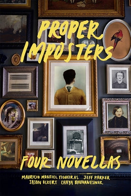 Proper Imposters: Four Novellas by Bhuvaneswar, Chaya
