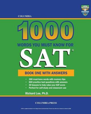 Columbia 1000 Words You Must Know for SAT: Book One with Answers by Lee, Richard