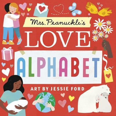 Mrs. Peanuckle's Love Alphabet Board Book Rodale Kids
