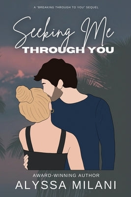 Seeking Me Through You Paperback Alyssa Milani