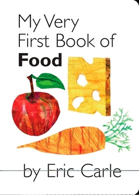 My Very First Book of Food Board Book World of Eric Carle