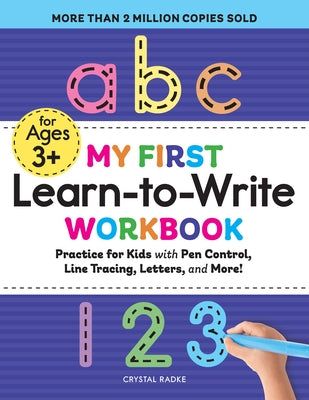 My First Learn-To-Write Workbook: Practice for Kids with Pen Control, Line Tracing, Letters, and More! Paperback Callisto Kids
