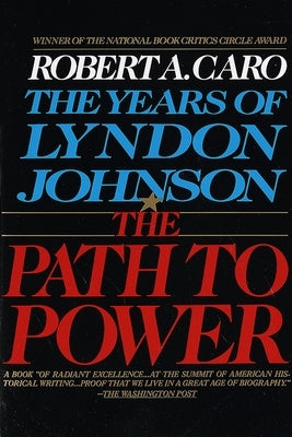 The Path to Power: The Years of Lyndon Johnson I Paperback Vintage