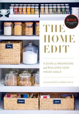 The Home Edit: A Guide to Organizing and Realizing Your House Goals Paperback Clarkson Potter Publishers