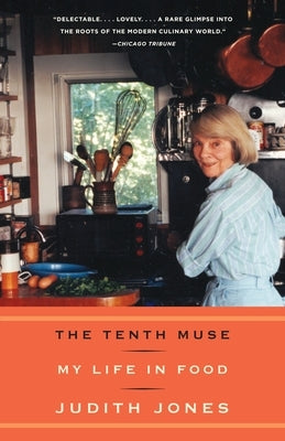 The Tenth Muse: My Life in Food by Jones, Judith