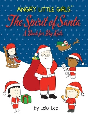 Angry Little Girls, The Spirit of Santa, A Book for Big Kids by Lee, Lela