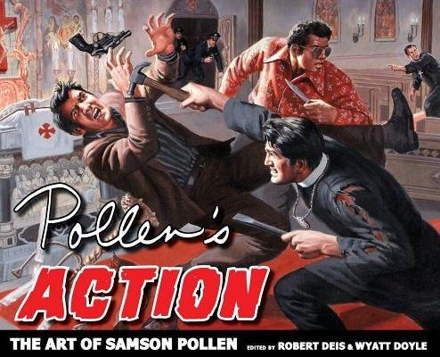 Pollen's Action: The Art of Samson Pollen by Pollen, Samson