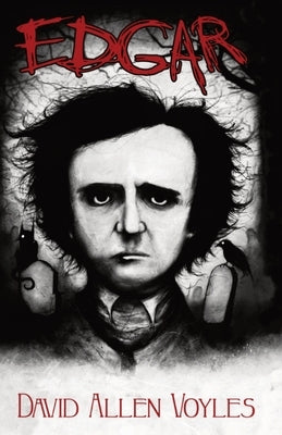 Edgar: Where Poe's Nightmares Began Paperback Dark Press