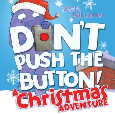 Don't Push the Button! a Christmas Adventure Board Book Sourcebooks Jabberwocky